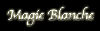 cliquez ici pour aller sur la page Magie Blanche